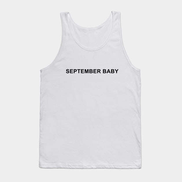 September Baby Tank Top by pizzamydarling